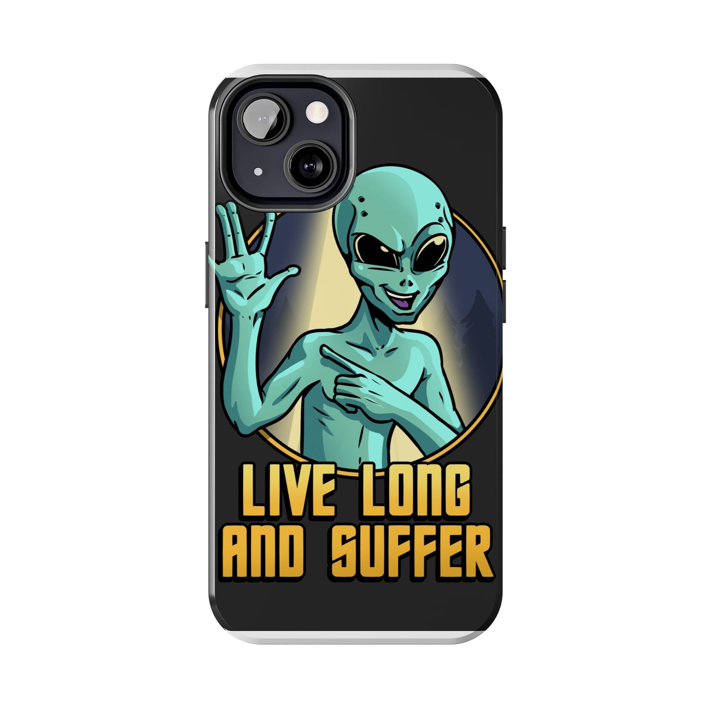 Live Long and Suffer Alien iPhone 13 Tough Phone Case | Funny Sci-Fi Protective Cover