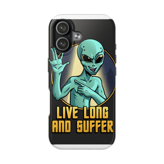 Live Long and Suffer Alien Tough Phone Case — Funny Sci‑Fi Protective Cover