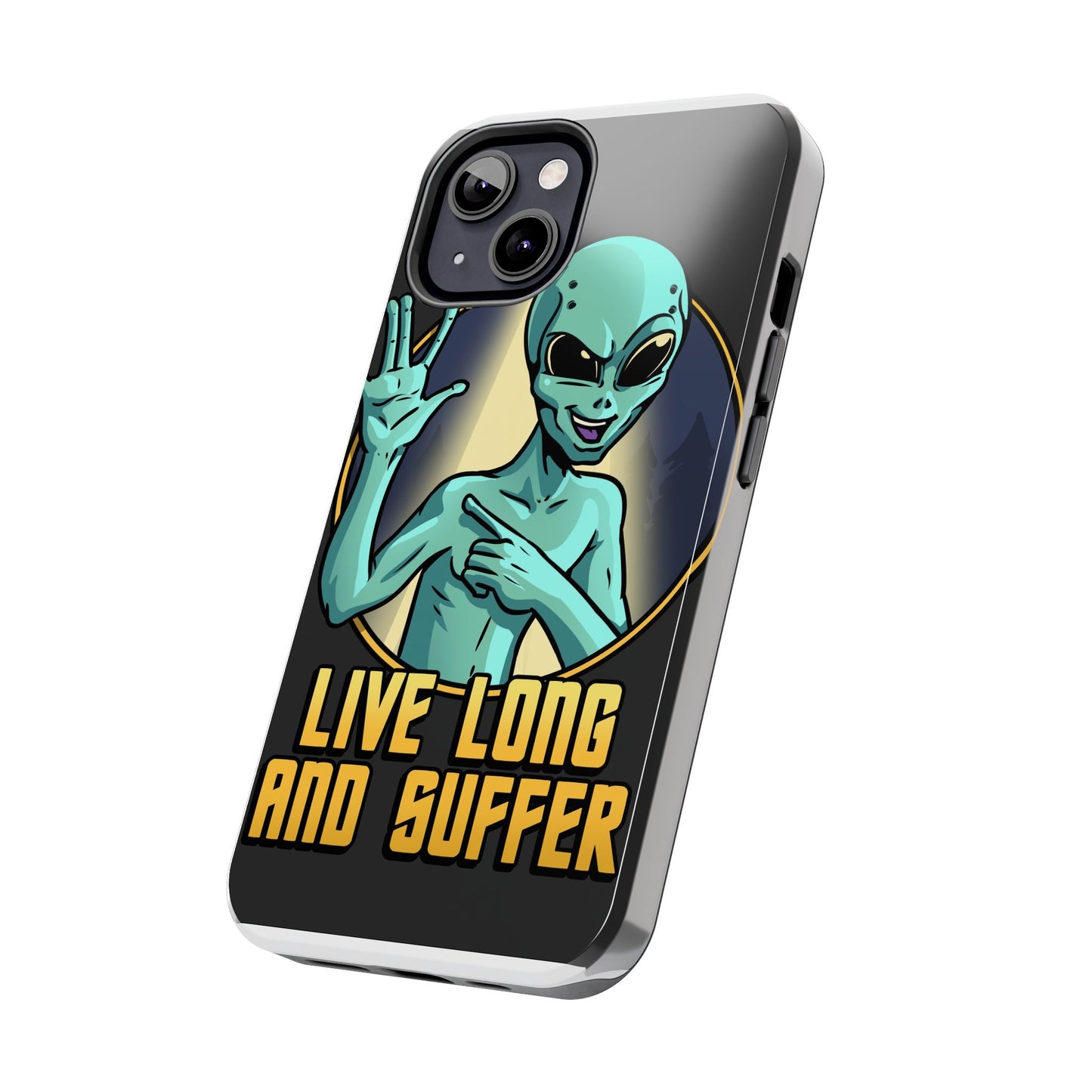 Live Long and Suffer Alien iPhone 13 Tough Phone Case | Funny Sci-Fi Protective Cover